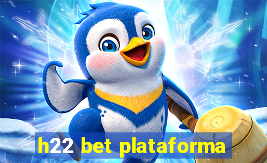 h22 bet plataforma